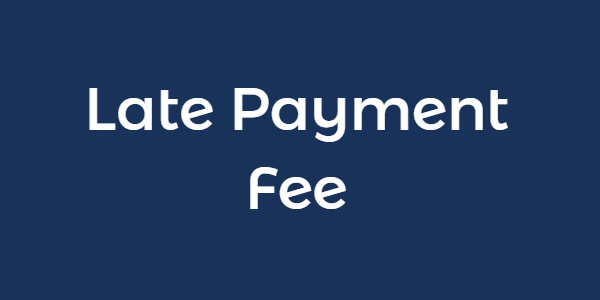 Late Payment Fee