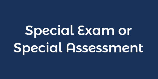 Special Exam or Special Assessment